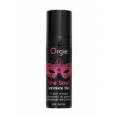Интимный гель для G-точки ORGIE She Spot с возбуждающим эффектом - 15 мл. - ORGIE - купить с доставкой в Элисте