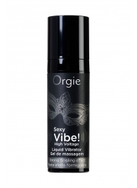 Гель для массажа ORGIE Sexy Vibe High Voltage с эффектом вибрации - 15 мл. - ORGIE - купить с доставкой в Элисте