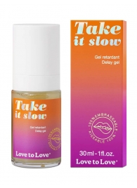Пролонгирующий гель для мужчин Take It Slow - 30 мл. - Love to Love - купить с доставкой в Элисте