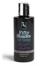 Лубрикант на водной основе Ready for Anything Aqua Lubricant - 100 мл. - Fifty Shades of Grey - купить с доставкой в Элисте